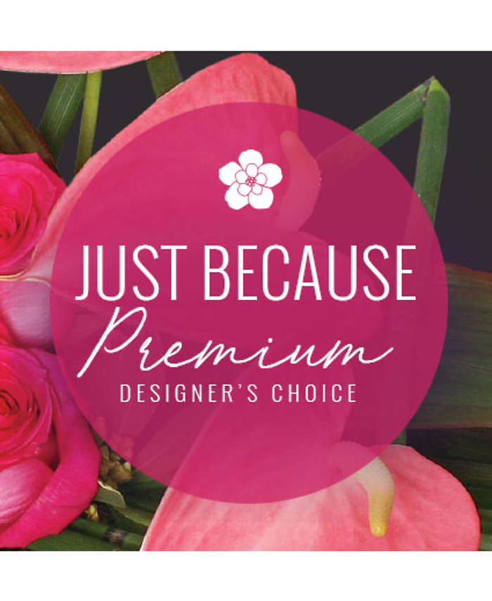 Just Because Designer\'s choice arrangement