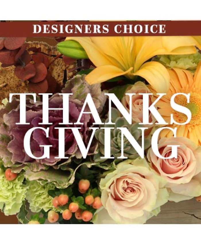 Thanksgiving Floral Custom designers choice